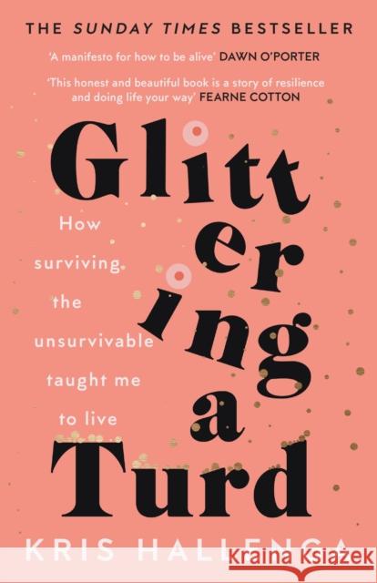 Glittering a Turd: The Sunday Times Top Ten Bestseller Kris Hallenga 9781800180482 Unbound