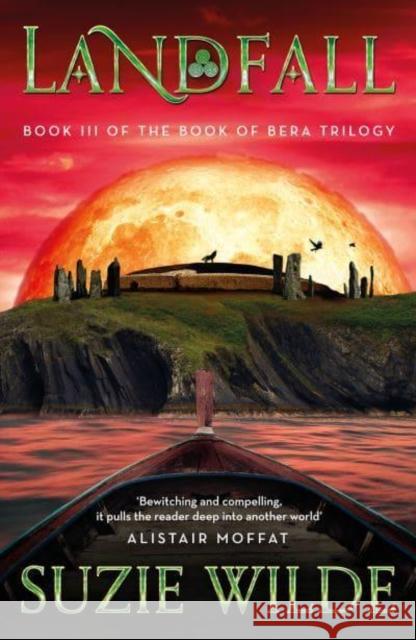 Landfall: Book III in The Book of Bera Trilogy (A thrilling Viking adventure) Suzie Wilde 9781800181489 Unbound