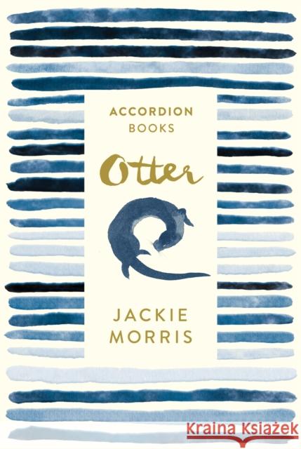 Otter: Accordion Book No 2 Jackie Morris 9781800182059 Unbound