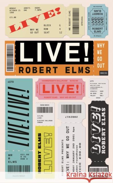 Live!: Why We Go Out Robert Elms 9781800182820 Unbound
