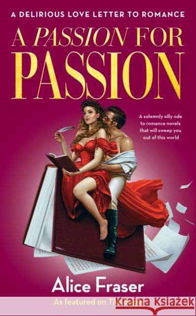 A Passion for Passion: A Delirious Love Letter to Romance  9781800183629 Unbound