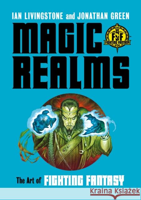 Magic Realms: The Art of Fighting Fantasy Jonathan Green 9781800183650 Unbound