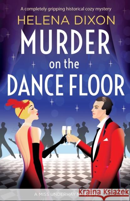 Murder on the Dance Floor: A completely gripping historical cozy mystery Helena Dixon 9781800190573 Bookouture