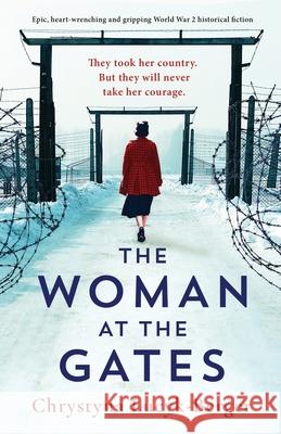 The Woman at the Gates: Epic, heart-wrenching and gripping World War 2 historical fiction Chrystyna Lucyk-Berger 9781800191631 Bookouture