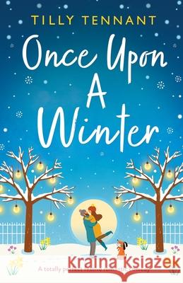Once Upon a Winter: A totally perfect festive romantic comedy Tilly Tennant 9781800192119