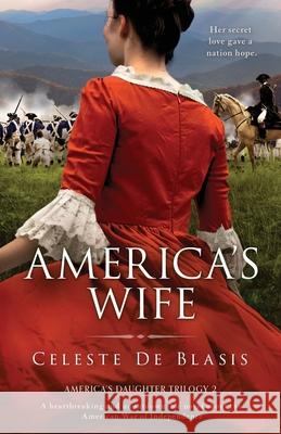 America's Wife: A heartbreaking and unputdownable novel about the American War of Independence Celeste d 9781800193284 Bookouture