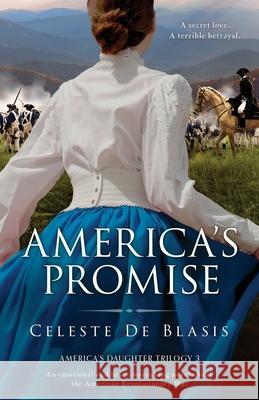 America's Promise: An emotional and heart-wrenching novel about the American Revolutionary War Celeste de Blasis 9781800193307 Bookouture
