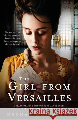 The Queen's Dressmaker: A heartbreaking historical romance novel in the time of Marie Antoinette Masterson, Meghan 9781800193888 Bookouture