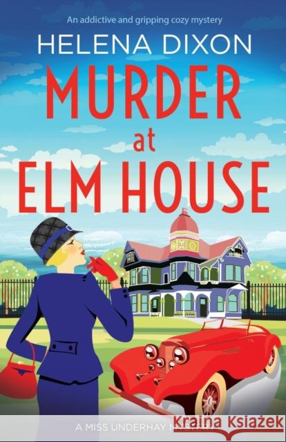 Murder at Elm House: A totally unputdownable historical cozy mystery Helena Dixon 9781800195417 Bookouture
