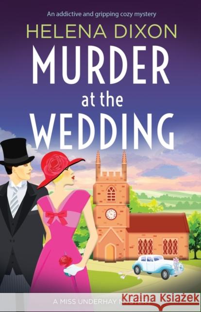 Murder at the Wedding: An addictive and gripping cozy mystery Helena Dixon 9781800195431 Bookouture