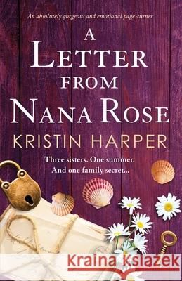 A Letter from Nana Rose: An absolutely gorgeous and emotional page-turner Kristin Harper 9781800195622 Bookouture