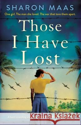 Those I Have Lost: A heart-wrenching and unforgettable World War 2 historical novel Sharon Maas 9781800196216 Bookouture