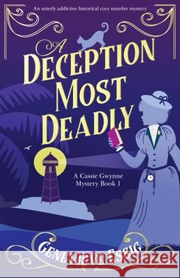 A Deception Most Deadly: An utterly addictive historical cozy murder mystery Genevieve Essig 9781800196957