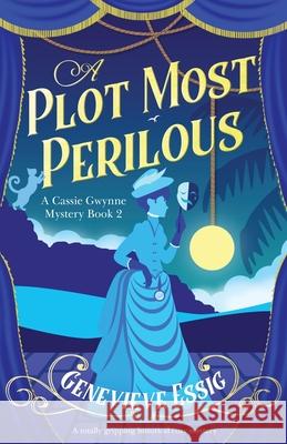 A Plot Most Perilous: A totally gripping historical cozy mystery Genevieve Essig 9781800196971