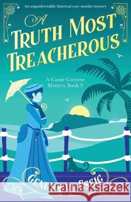 A Truth Most Treacherous: An unputdownable historical cozy murder mystery Genevieve Essig 9781800196995