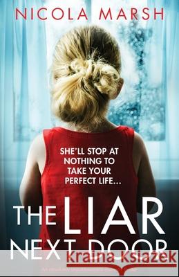 The Liar Next Door: An absolutely unputdownable domestic thriller Nicola Marsh 9781800198449 Bookouture