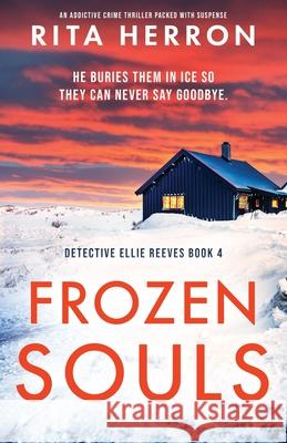 Frozen Souls: An addictive crime thriller packed with suspense Rita Herron 9781800198739