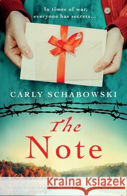 The Note: An utterly heartbreaking and completely gripping World War Two novel Carly Schabowski 9781800199583 Bookouture