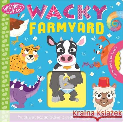 Wonder Wheel Wacky Farmyard: Mix and Match Board Book Igloobooks 9781800228191 Igloo Books