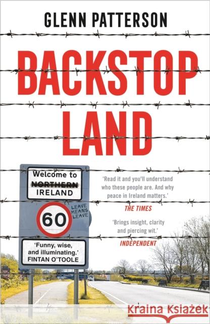 Backstop Land Glenn Patterson 9781800240452 Bloomsbury Publishing PLC