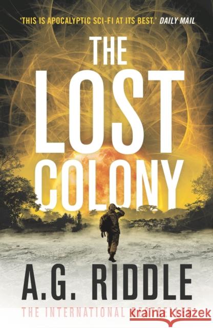 The Lost Colony A.G. Riddle 9781800241534 Bloomsbury Publishing PLC