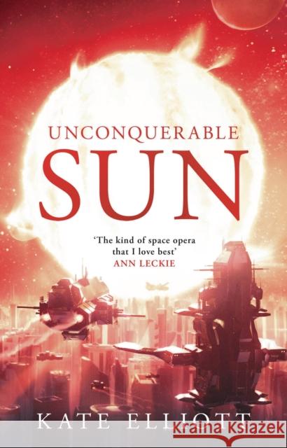 Unconquerable Sun Kate Elliott 9781800243224