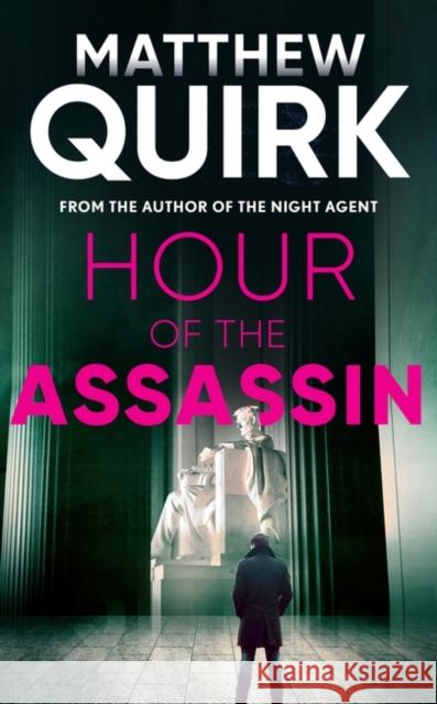 Hour of the Assassin Matthew Quirk 9781800243491