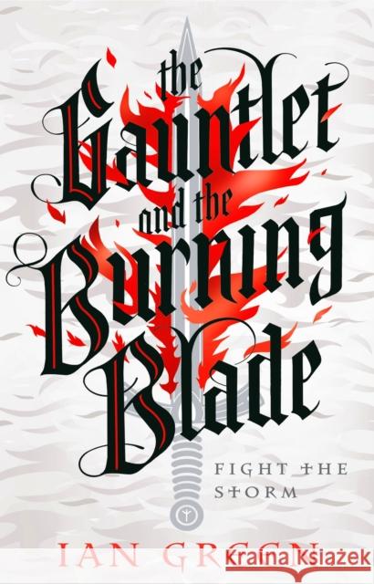 The Gauntlet and the Burning Blade Ian Green 9781800244146 Bloomsbury USA