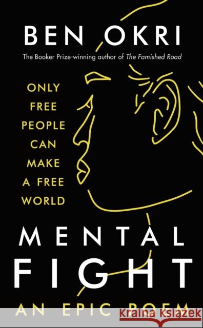 Mental Fight Ben Okri 9781800244269 Bloomsbury Publishing PLC