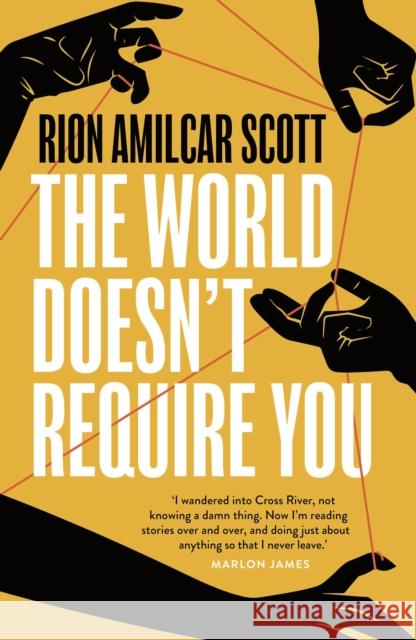 The World Doesn't Require You Rion Amilcar Scott 9781800244344