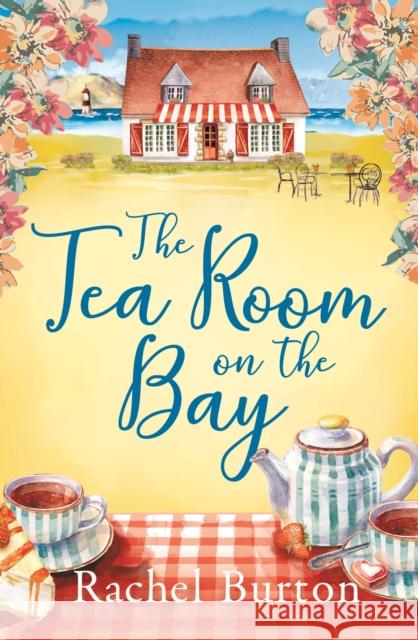 The Tearoom on the Bay Rachel Burton 9781800245945