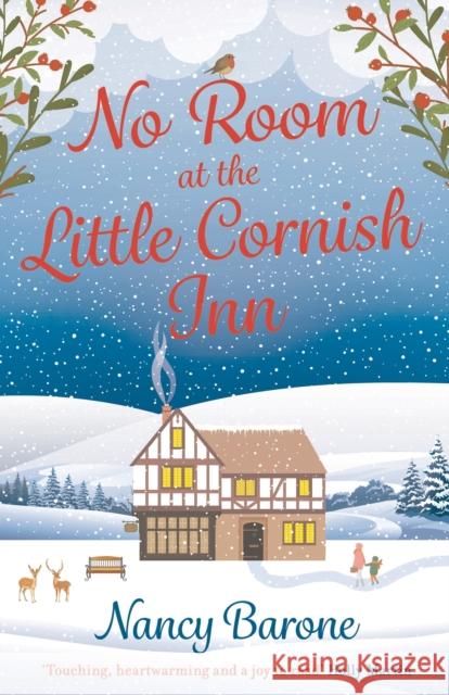 No Room at the Little Cornish Inn: An absolutely sweet, cosy, and uplifting festive romance to curl up with in 2024! Nancy Barone 9781800245969 Bloomsbury Publishing PLC