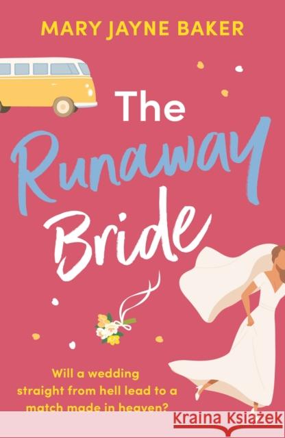 The Runaway Bride: A hilarious and heartwarming romantic comedy Mary Jayne Baker 9781800246126 Bloomsbury Publishing PLC