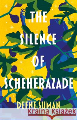 The Silence of Scheherazade Defne Suman 9781800246966 Head of Zeus