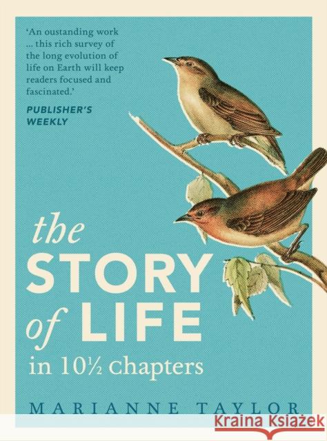 The Story of Life in 101/2 Chapters Marianne Taylor 9781800249189 Bloomsbury Publishing PLC