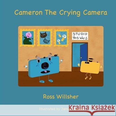 Cameron the Crying Camera Ross Willsher James Knowles 9781800310278 New Generation Publishing