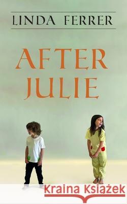 After Julie Linda Ferrer 9781800310353 New Generation Publishing