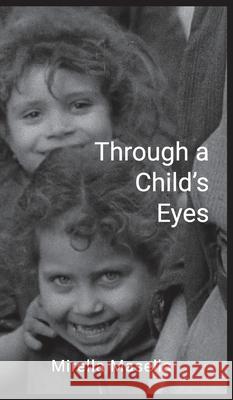Through a Child's Eyes Mirella Masella 9781800310421 New Generation Publishing
