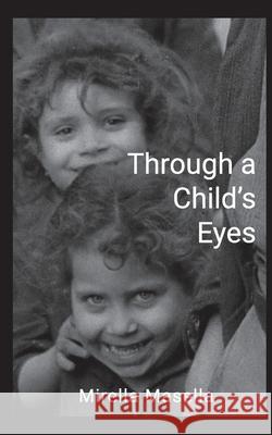 Through a Child's Eyes Mirella Masella 9781800310438