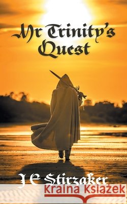 Mr Trinity's Quest J E Stirzaker 9781800310940 New Generation Publishing