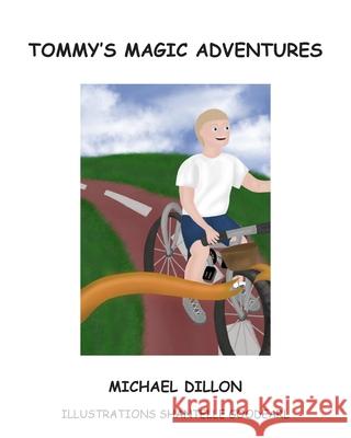 Tommy's Magic Adventures Michael Dillon 9781800311206