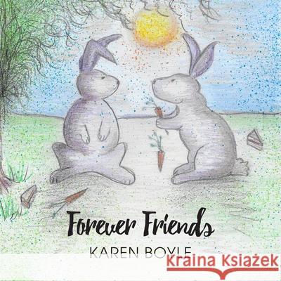 Forever Friends Karen Boyle 9781800311374 New Generation Publishing