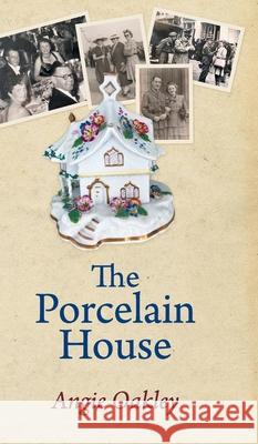 The Porcelain House Angie Oakley 9781800313644