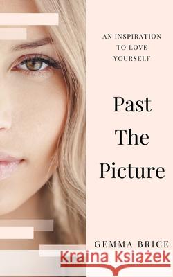 Past the Picture Gemma Brice 9781800315143 New Generation Publishing