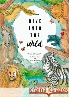 Dive into the Wild Té Azha Sataur, Terry Richards, Silviana Stinghie 9781800315662