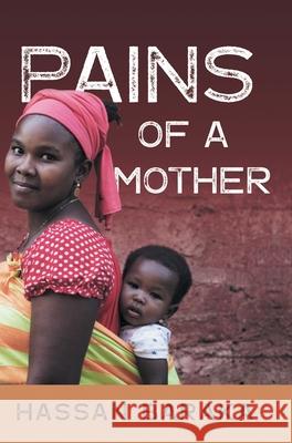 Pains of a Mother Hassan Baraka 9781800316140 New Generation Publishing