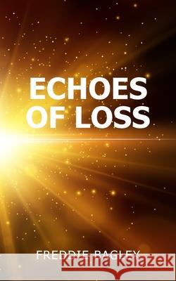 Echoes of Loss Freddie Bagley 9781800316201