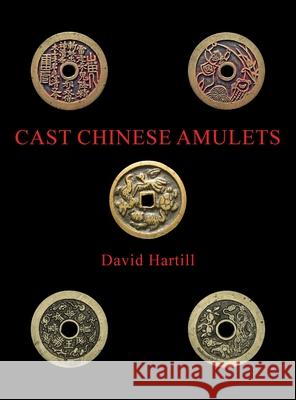 Cast Chinese Amulets David Hartill 9781800316621 New Generation Publishing