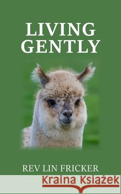 Living Gently Rev Lin Fricker 9781800316713