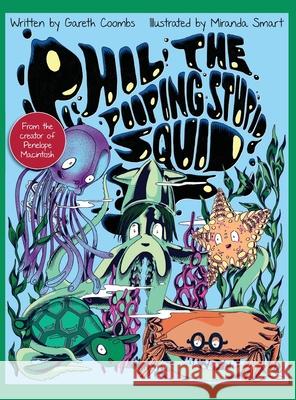 Phil The Pooping Stupid Squid Gareth Coombs, Miranda Smart 9781800317338 New Generation Publishing